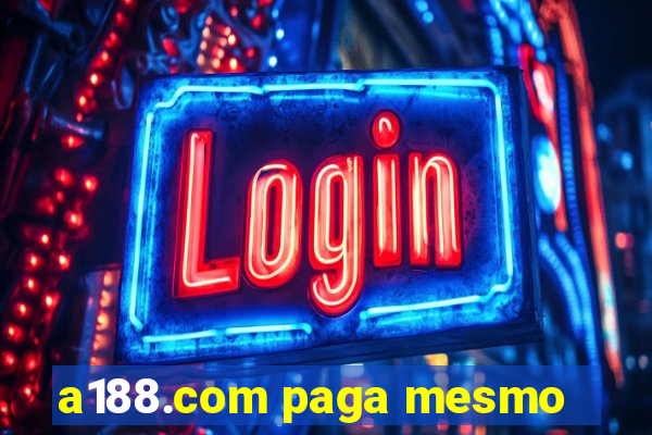 a188.com paga mesmo